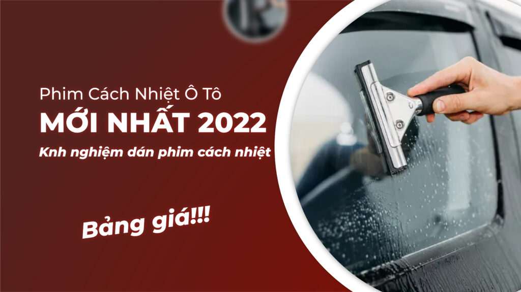 Phim Cách Nhiệt Ô Tô Mới Nhất 2022: Bảng Giá, Kinh Nghiệm Vàng Dán Phim Cách Nhiệt Ô Tô - stekautomotive