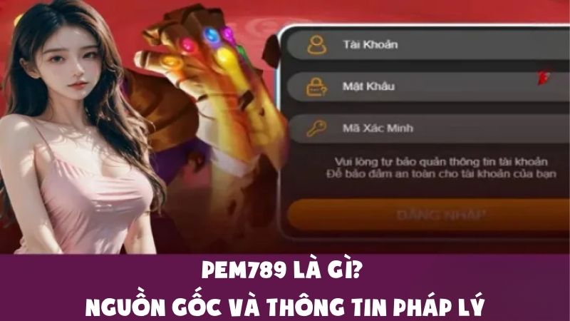 Pem789 – Đánh Giá Chi Tiết Từ Chuyên Gia Cá Cược Uy Tín